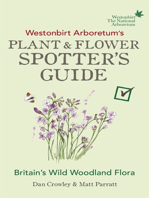 cover image of Westonbirt Arboretum's Plant and Flower Spotter's Guide
